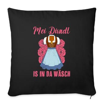 Mein Dirndl is in da Wäsch Bayerisches Dirndl Shir - Sofakissenbezug 45 x 45 cm - Schwarz - Vorne