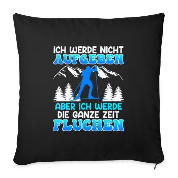 Skilanglauf Werde nicht Aufgeben Aber Fluchen - Sofakissenbezug 45 x 45 cm - Schwarz - Vorne