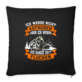 Skibergsteigen Nicht Aufgeben aber Fluchen - Sofakissenbezug 45 x 45 cm - Schwarz - Vorne