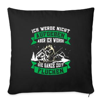 Skibergsteigen Nicht Aufgeben aber Fluchen - Sofakissenbezug 45 x 45 cm - Schwarz - Vorne