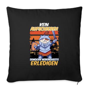 Video Games Kein Aufschieben Nur Nebenquests - Sofakissenbezug 45 x 45 cm - Schwarz - Vorne