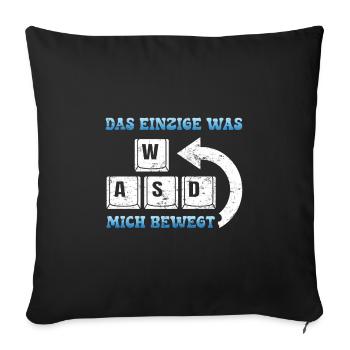 Gamer Das Einzigste Was Mich Bewegt WASD - Sofakissenbezug 45 x 45 cm - Schwarz - Vorne