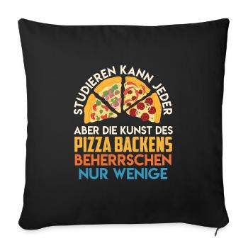 Studieren kann Jeder Kunst des Pizza Backens - Sofakissenbezug 45 x 45 cm - Schwarz - Vorne