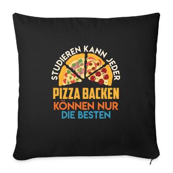 Studieren kann Jeder Kunst des Pizza Backens - Sofakissenbezug 45 x 45 cm - Schwarz - Vorne