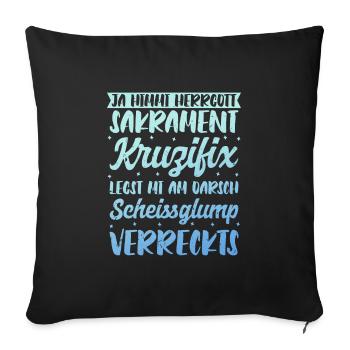 Bayerisch Himmi Herrgott Sakrament Kruzifix Bayern - Sofakissenbezug 45 x 45 cm - Schwarz - Vorne