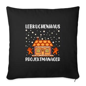 Lebkuchenhaus Projektmanager Weihnachten Backen - Sofakissenbezug 45 x 45 cm - Schwarz - Vorne