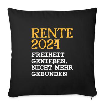 Rente 2024 Freiheit Genießen, nicht mehr Gebunden - Sofakissenbezug 45 x 45 cm - Schwarz - Vorne