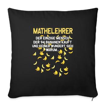 Mathelehrer Mathematik Mathe Bananen Lehramt - Sofakissenbezug 45 x 45 cm - Schwarz - Vorne