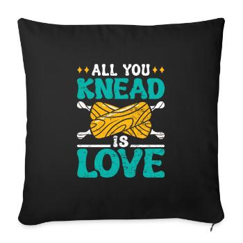 Bread Dough All you Knead is Love Backlieber Bread - Sofa pillowcase 17,3'' x 17,3'' (45 x 45 cm) - black - Front