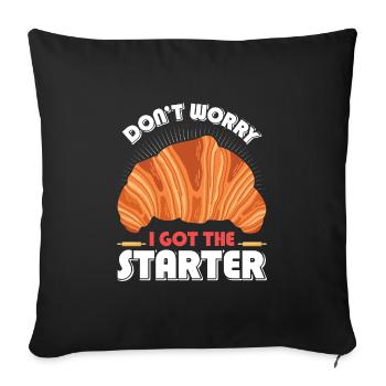 Croissant Bäcker Don't Worry I Got the Starter - Sofakissenbezug 45 x 45 cm - Schwarz - Vorne