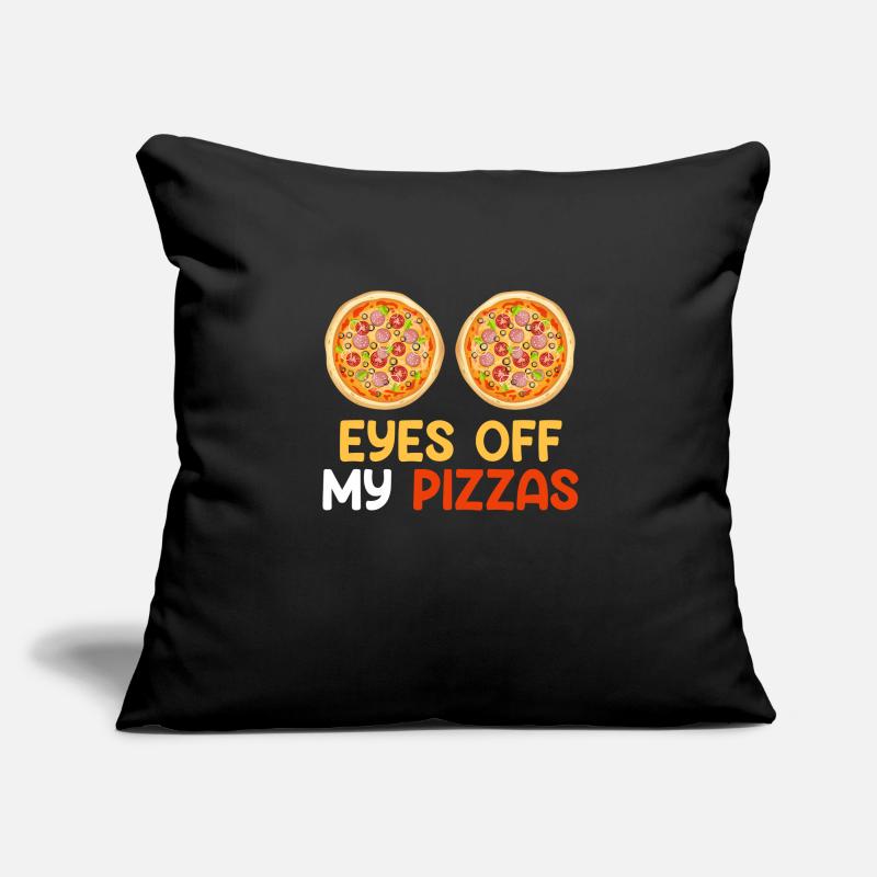 Pizza Maker Eyes off my Pizzas Baking Lovers Sofa pillowcase 17,3'' x 17,3'' (45 x 45 cm)