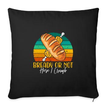 Bread Baking Love Bready or Not Bread Baking Fans - Sofa pillowcase 17,3'' x 17,3'' (45 x 45 cm) - black - Front