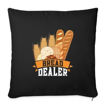 Brotbäcker Bread Dealer Backstube Backfans Brot - Sofakissenbezug 45 x 45 cm - Schwarz - Vorne