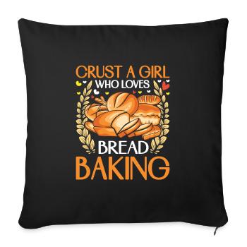 Baker Crust a Girl Who Loves Bread Baking - Sofa pillowcase 17,3'' x 17,3'' (45 x 45 cm) - black - Front