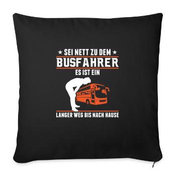 Bus driver Be nice to the bus driver - Sofa pillowcase 17,3'' x 17,3'' (45 x 45 cm) - black - Front