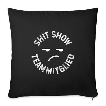 Bürokollege Shit Show Team Mitglied Coworker - Sofakissenbezug 45 x 45 cm - Schwarz - Vorne