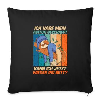 Abi Geschafft Abitur Kann ich wieder ins Bett - Sofakissenbezug 45 x 45 cm - Schwarz - Vorne