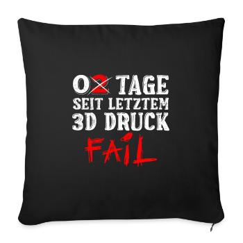 Nerd 3D Printing 0 Days Since Last 3D Printing Fail - Sofa pillowcase 17,3'' x 17,3'' (45 x 45 cm) - black - Front