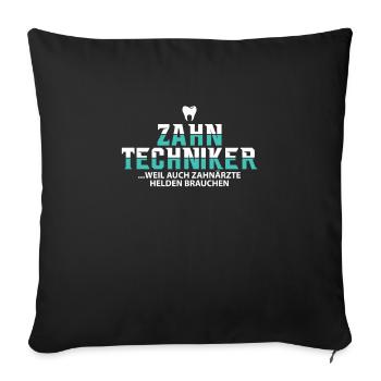Zahntechniker Spruch Zahntechnik Team - Sofakissenbezug 45 x 45 cm - Schwarz - Vorne
