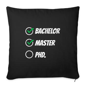 Bachelor Master PHD. Master's degree passed - Sofa pillowcase 17,3'' x 17,3'' (45 x 45 cm) - black - Front