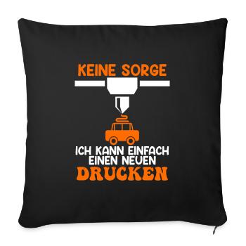 Imprimante 3D Ne vous inquiétez pas, vous pouvez en imprimer une nouvelle - Housse de coussin décorative 45 x 45 cm - noir - Devant