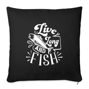 Live Long and Fish - Sofa pillowcase 17,3'' x 17,3'' (45 x 45 cm) - black - Front