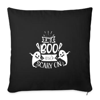 Say BOO and scary on - Sofa pillowcase 17,3'' x 17,3'' (45 x 45 cm) - black - Front