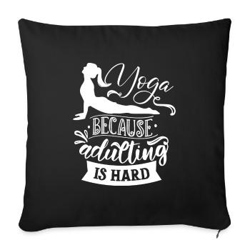 Yoga because adulting is hard - Sofa pillowcase 17,3'' x 17,3'' (45 x 45 cm) - black - Front
