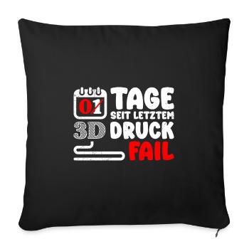 Nerd 3D Printing 0 Days Since Last 3D Printing Fail - Sofa pillowcase 17,3'' x 17,3'' (45 x 45 cm) - black - Front