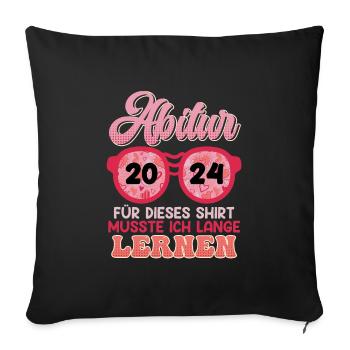 High school graduation 2024 I had to study for this shirt - Sofa pillowcase 17,3'' x 17,3'' (45 x 45 cm) - black - Front