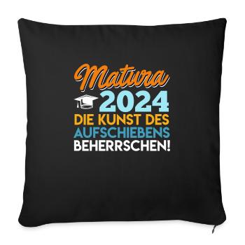 Matura 2024 Kunst des Aufschiebens Beherrschen - Sofakissenbezug 45 x 45 cm - Schwarz - Vorne