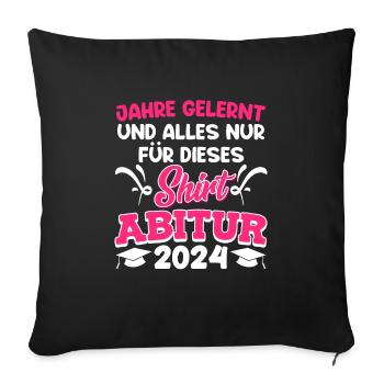 High School Diploma 2024 Years Learned For This Shirt - Sofa pillowcase 17,3'' x 17,3'' (45 x 45 cm) - black - Front