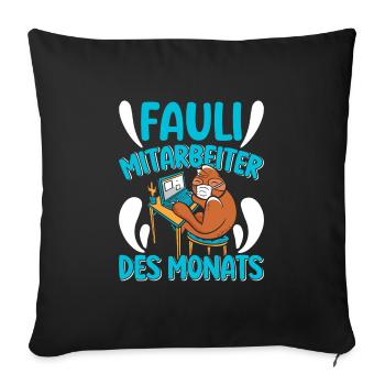Mitarbeiter Fauli Mitarbeiter des Monats Faule - Sofakissenbezug 45 x 45 cm - Schwarz - Vorne