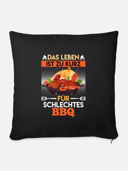 Grillen DAS LEBEN IST ZU KURZ FÜR SCHLECHTES BBQ - Sofakissenbezug 45 x 45 cm - Schwarz