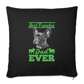 Französische Bulldogge BEST FRENCHIE DAD EVER - Sofakissenbezug 45 x 45 cm - Schwarz - Vorne