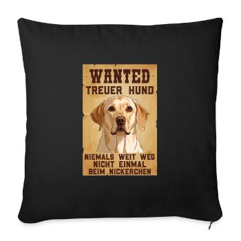 Labrador Besitzer WANTED Labrador Lustiges - Sofakissenbezug 45 x 45 cm - Schwarz - Vorne