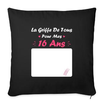 la griffe de tous pour mes 16 Ans - Housse de coussin décorative 45 x 45 cm - noir - Devant