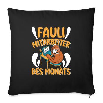 Mitarbeiter Fauli Mitarbeiter des Monats Faule - Sofakissenbezug 45 x 45 cm - Schwarz - Vorne