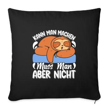 Fauler Kollege Kann man Machen Muss Man Nicht - Sofakissenbezug 45 x 45 cm - Schwarz - Vorne