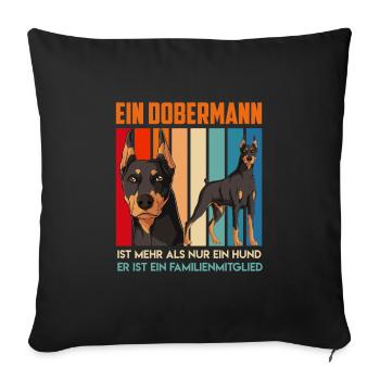 Dobie EIN DOBERMANN IST MEHR ALS NUR EIN HUND - Sofakissenbezug 45 x 45 cm - Schwarz - Vorne