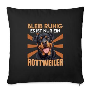 Rotti Lustig BLEIB RUHIG ES IST NUR EIN ROTTWEILER - Sofakissenbezug 45 x 45 cm - Schwarz - Vorne