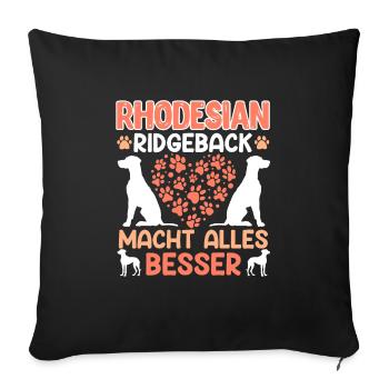 RHODESIAN RIDGEBACK MACHT ALLES BESSER Ridgeback - Sofakissenbezug 45 x 45 cm - Schwarz - Vorne