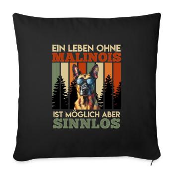 Belgischer Schäferhund EIN LEBEN OHNE MALINOIS - Sofakissenbezug 45 x 45 cm - Schwarz - Vorne