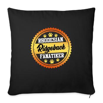 RHODESIAN RIDGEBACK FANATIKER Hundebesitzer - Sofakissenbezug 45 x 45 cm - Schwarz - Vorne