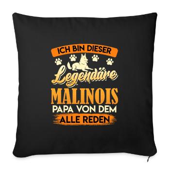 Malinois Dad ICH BIN DIESER LEGENDÄRE MALINOIS - Sofakissenbezug 45 x 45 cm - Schwarz - Vorne