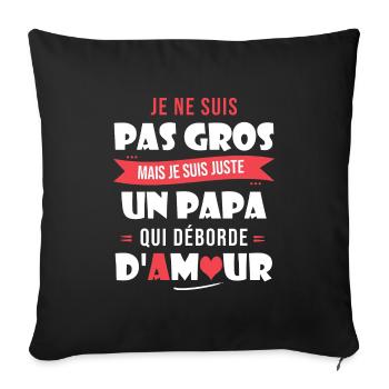 Papa pas gros trop d amour papa cadeau fete - Housse de coussin décorative 45 x 45 cm - noir - Devant