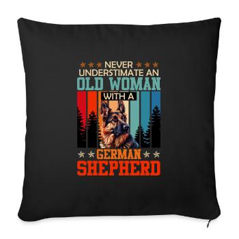 German Shepherd NEVER UNDERESTIMATE AN OLD WOMAN - Sofa pillowcase 17,3'' x 17,3'' (45 x 45 cm) - black - Front
