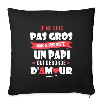 Papi pas gros trop d amour grand père papy fete - Housse de coussin décorative 45 x 45 cm - noir - Devant