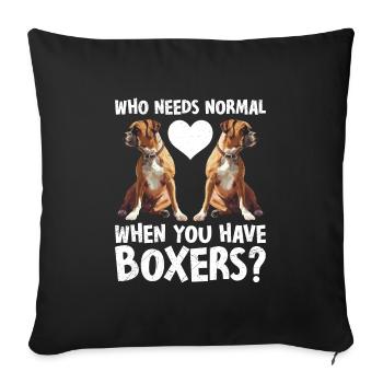 Chien Boxer QUI A BESOIN DE NORMALITÉ AVEC BOXER Drôle - Housse de coussin décorative 45 x 45 cm - noir - Devant