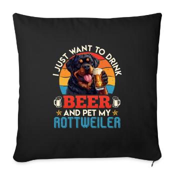 Rottie Owner WANT TO DRINK BEER AND HANG WITH - Sofa pillowcase 17,3'' x 17,3'' (45 x 45 cm) - black - Front